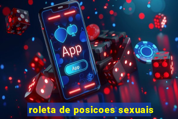 roleta de posicoes sexuais